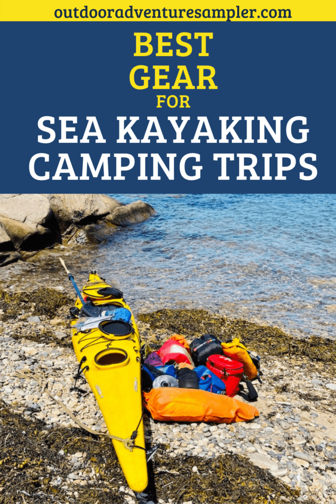 The Best Gear for Fantastic Sea Kayaking Camping Adventures